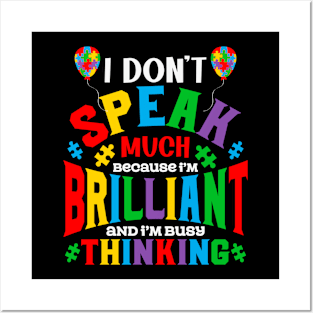 I don't speak much because i am busy thinking Autism Awareness Gift for Birthday, Mother's Day, Thanksgiving, Christmas Posters and Art